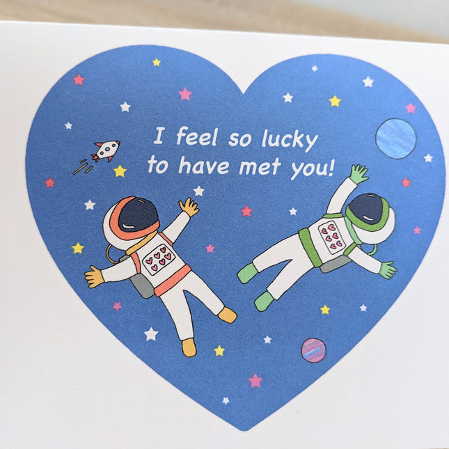 "I feel so lucky to have met you" Greeting Card