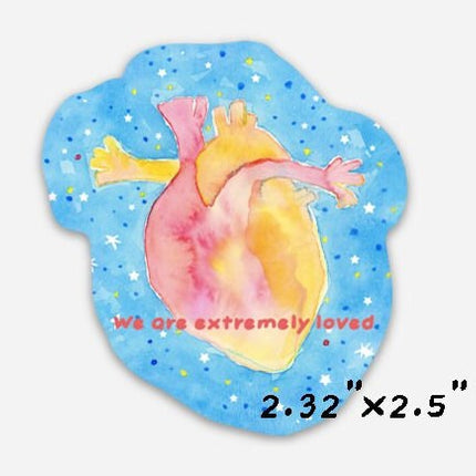 We Are Extremely Loved Sticker